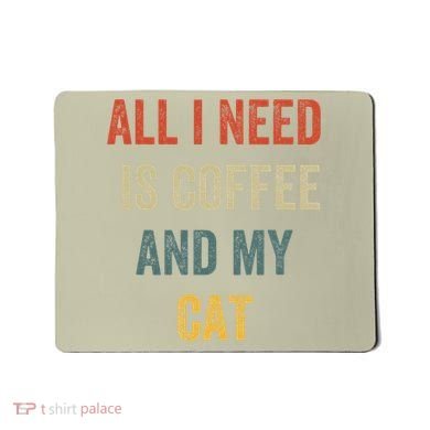 All I Need Is Coffee And My Cat Mousepad