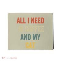 All I Need Is Coffee And My Cat Mousepad thumb 0