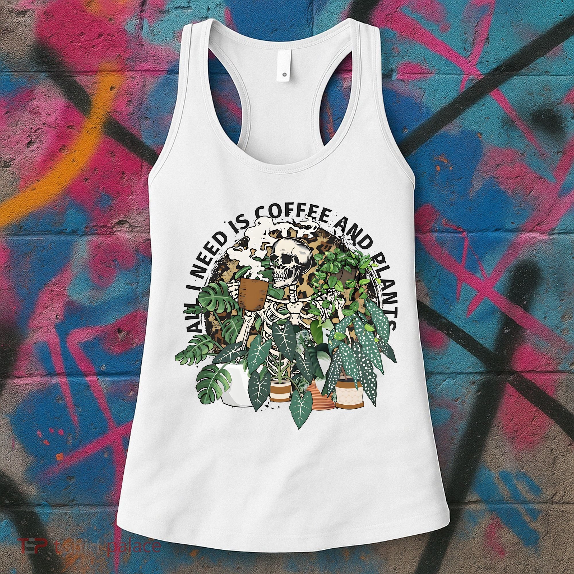 All I Need Is Coffee And Plants Funny Skeleton Gardening Lover Women's Tank Top