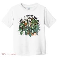 All I Need Is Coffee And Plants Funny Skeleton Gardening Lover Toddler T-Shirt thumb 0