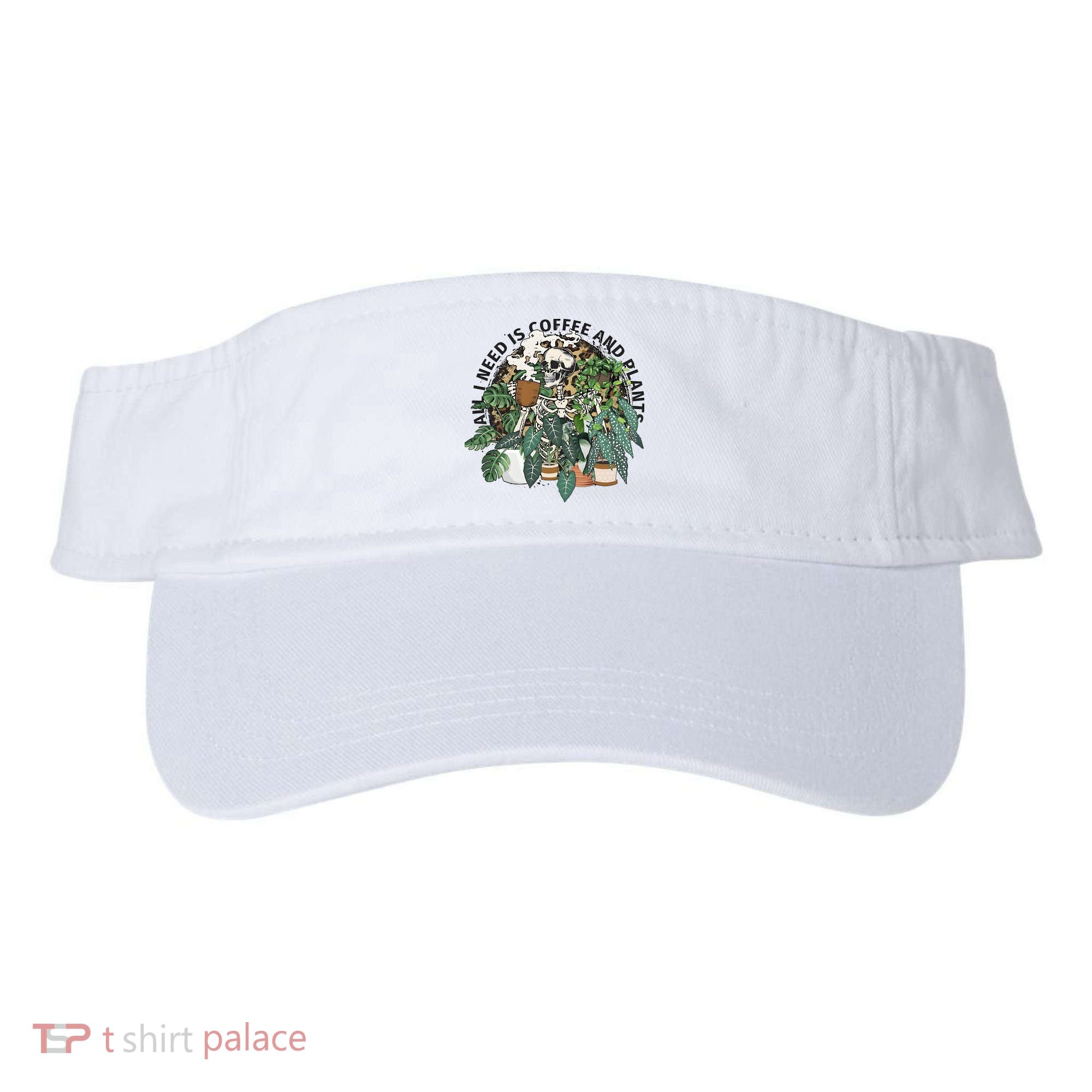 All I Need Is Coffee And Plants Funny Skeleton Gardening Lover Visor