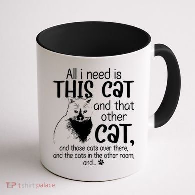 All I Need Is This Cat And That Other Cat And Those Cats Funny Gift Coffee Mug back