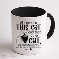 All I Need Is This Cat And That Other Cat And Those Cats Funny Gift Coffee Mug thumb 1