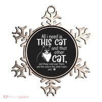 All I Need Is This Cat And That Other Cat And Those Cats Funny Gift Ornament thumb 0