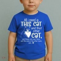All I Need Is This Cat And That Other Cat And Those Cats Funny Gift Toddler T-Shirt thumb 2