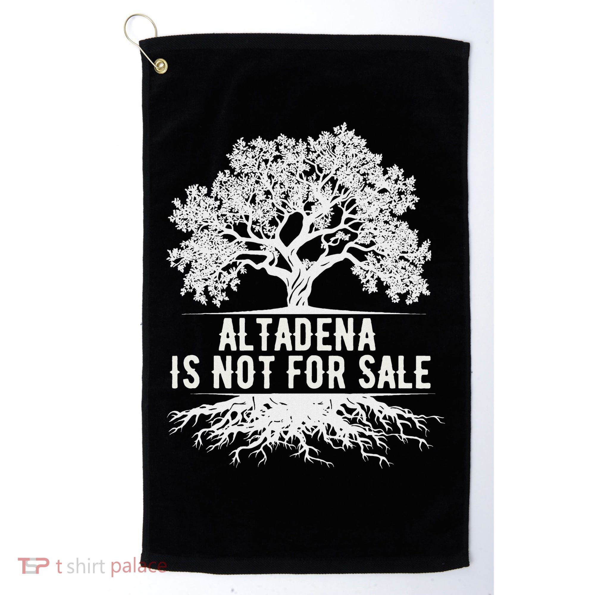 Altadena Is Not For Sale California Golf Towel
