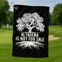 Altadena Is Not For Sale California Golf Towel thumb 1