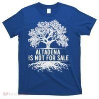 Altadena Is Not For Sale California T-Shirt thumb 0