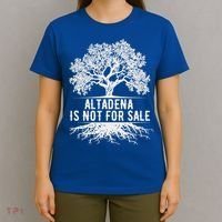 Altadena Is Not For Sale California T-Shirt thumb 4
