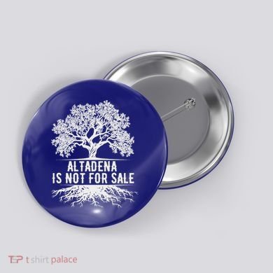 Altadena Is Not For Sale California Button