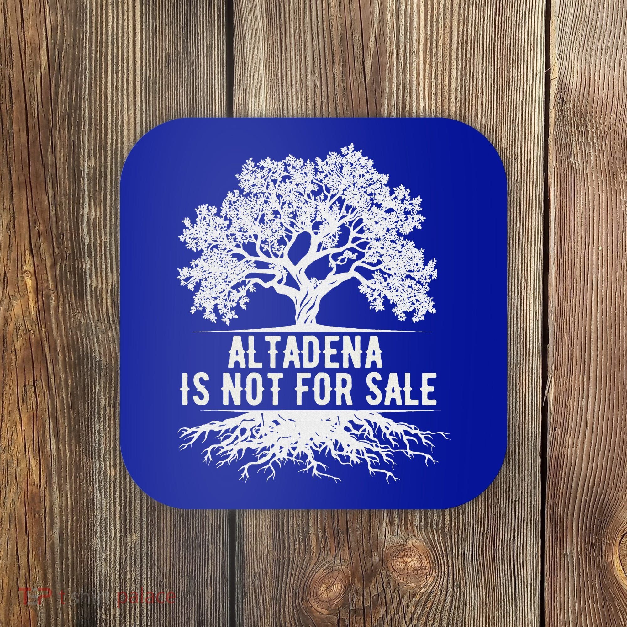 Altadena Is Not For Sale California Coaster