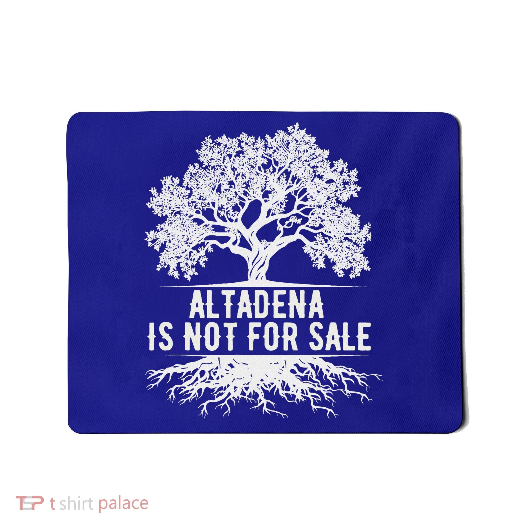 Altadena Is Not For Sale California Mousepad