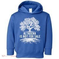 Altadena Is Not For Sale California Toddler Hoodie thumb 0