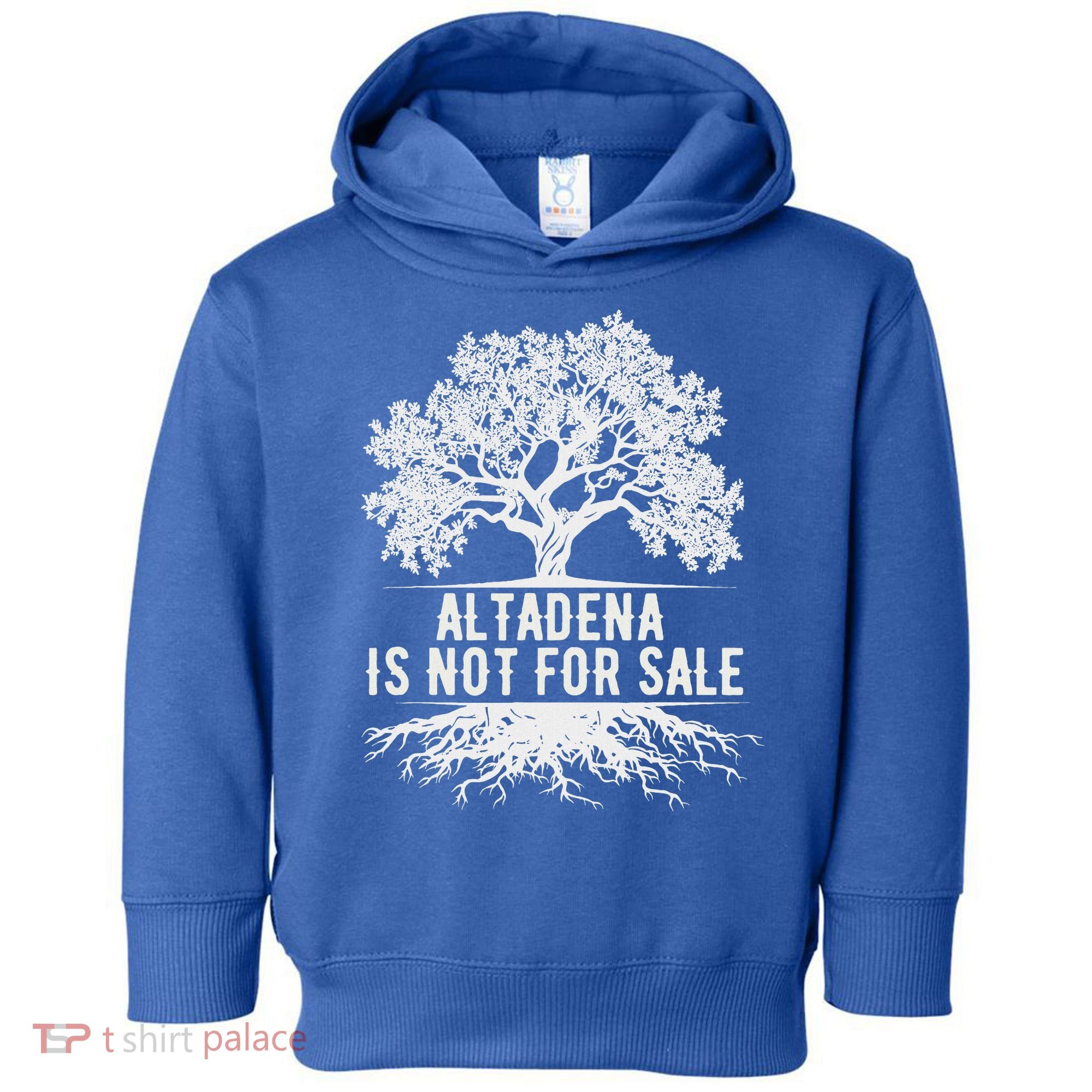 Altadena Is Not For Sale California Toddler Hoodie