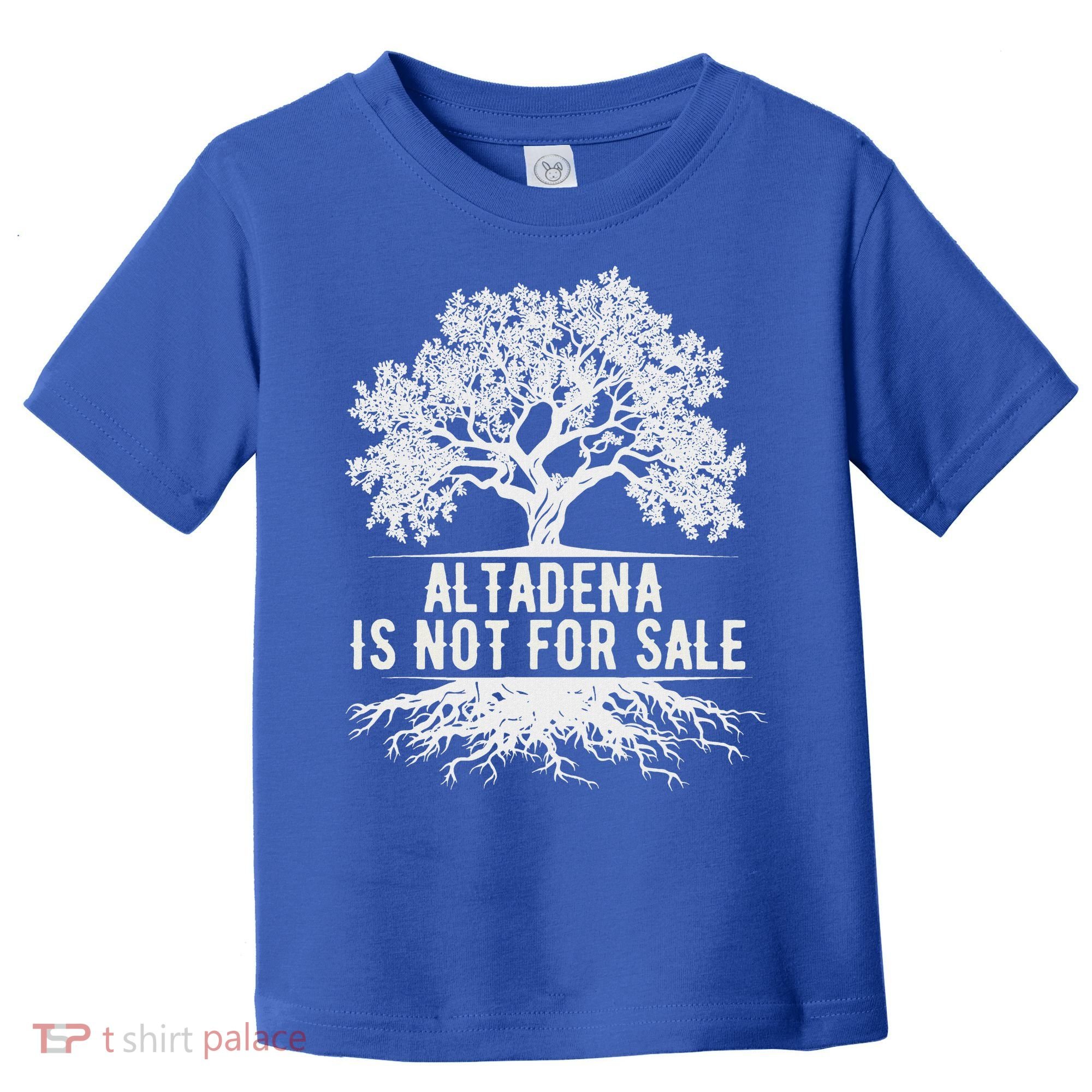 Altadena Is Not For Sale California Toddler T-Shirt