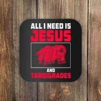 All I Need Is Jesus And Tardigrades Coaster thumb 0