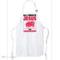 All I Need Is Jesus And Tardigrades Apron thumb 0