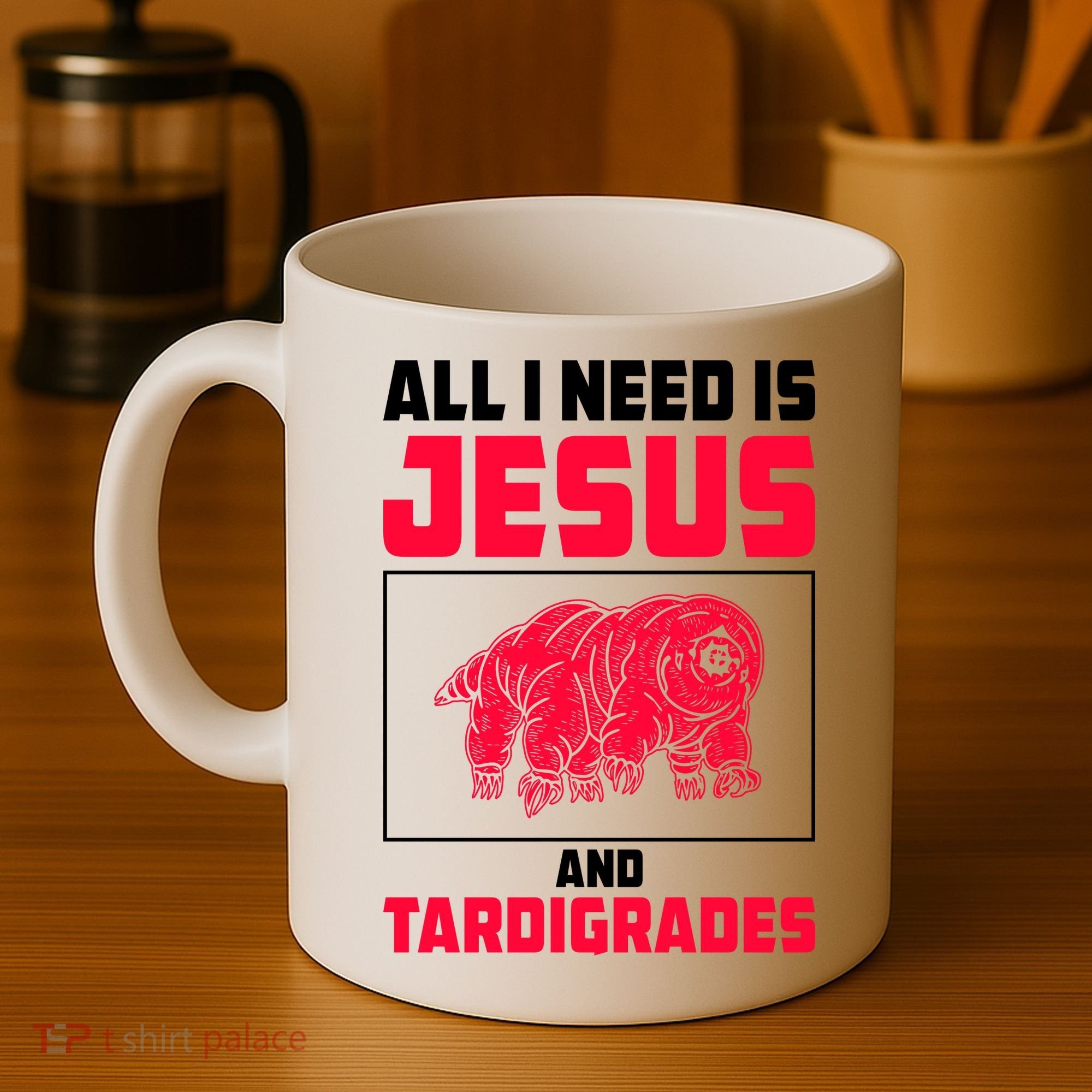 All I Need Is Jesus And Tardigrades Coffee Mug