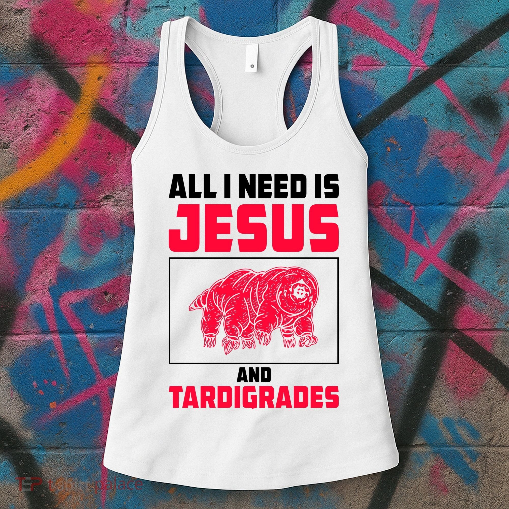 All I Need Is Jesus And Tardigrades Women's Tank Top