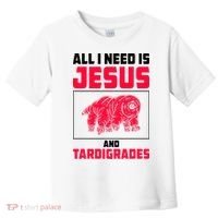 All I Need Is Jesus And Tardigrades Toddler T-Shirt thumb 0