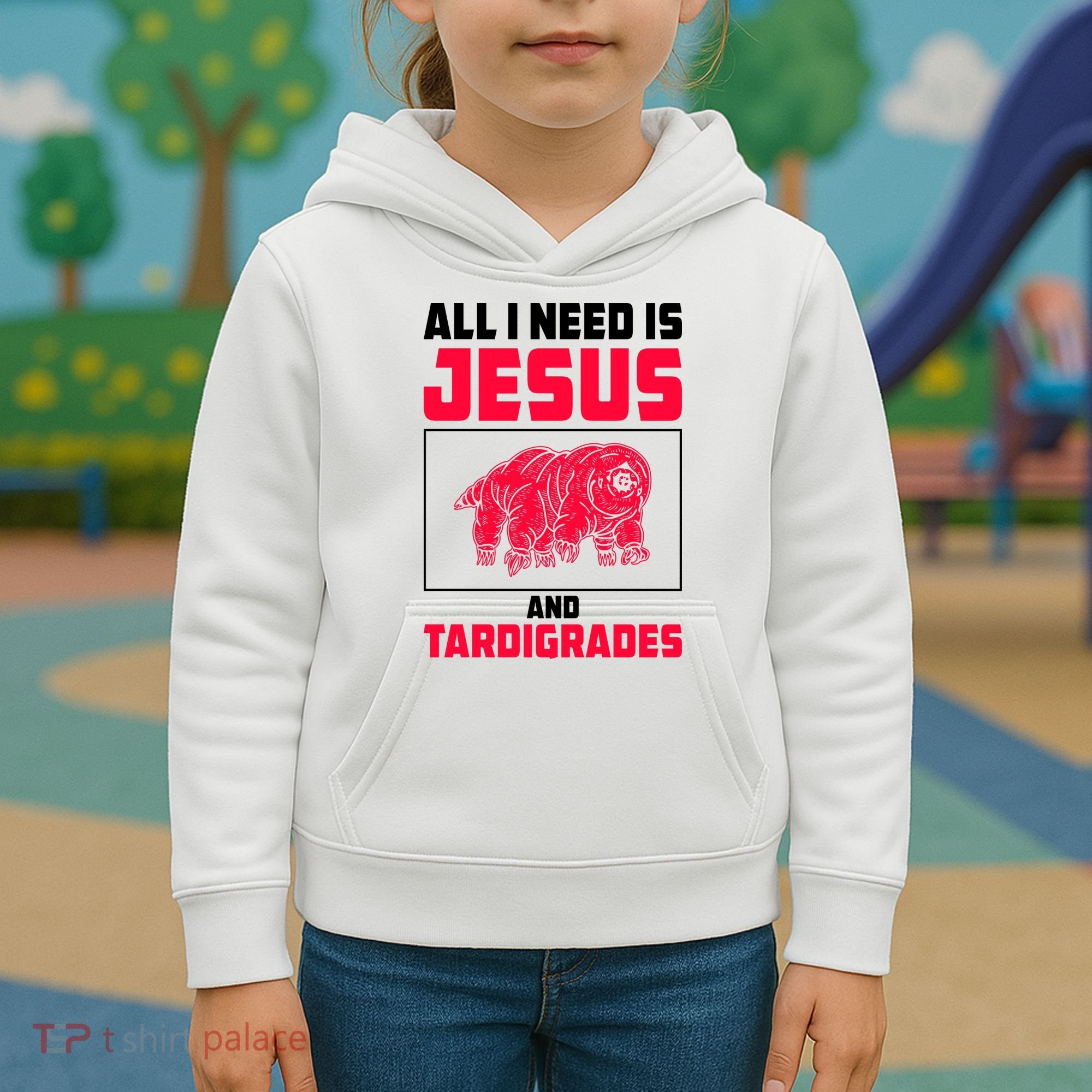 All I Need Is Jesus And Tardigrades Kids Hoodie