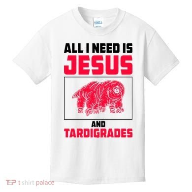All I Need Is Jesus And Tardigrades Kids T-Shirt