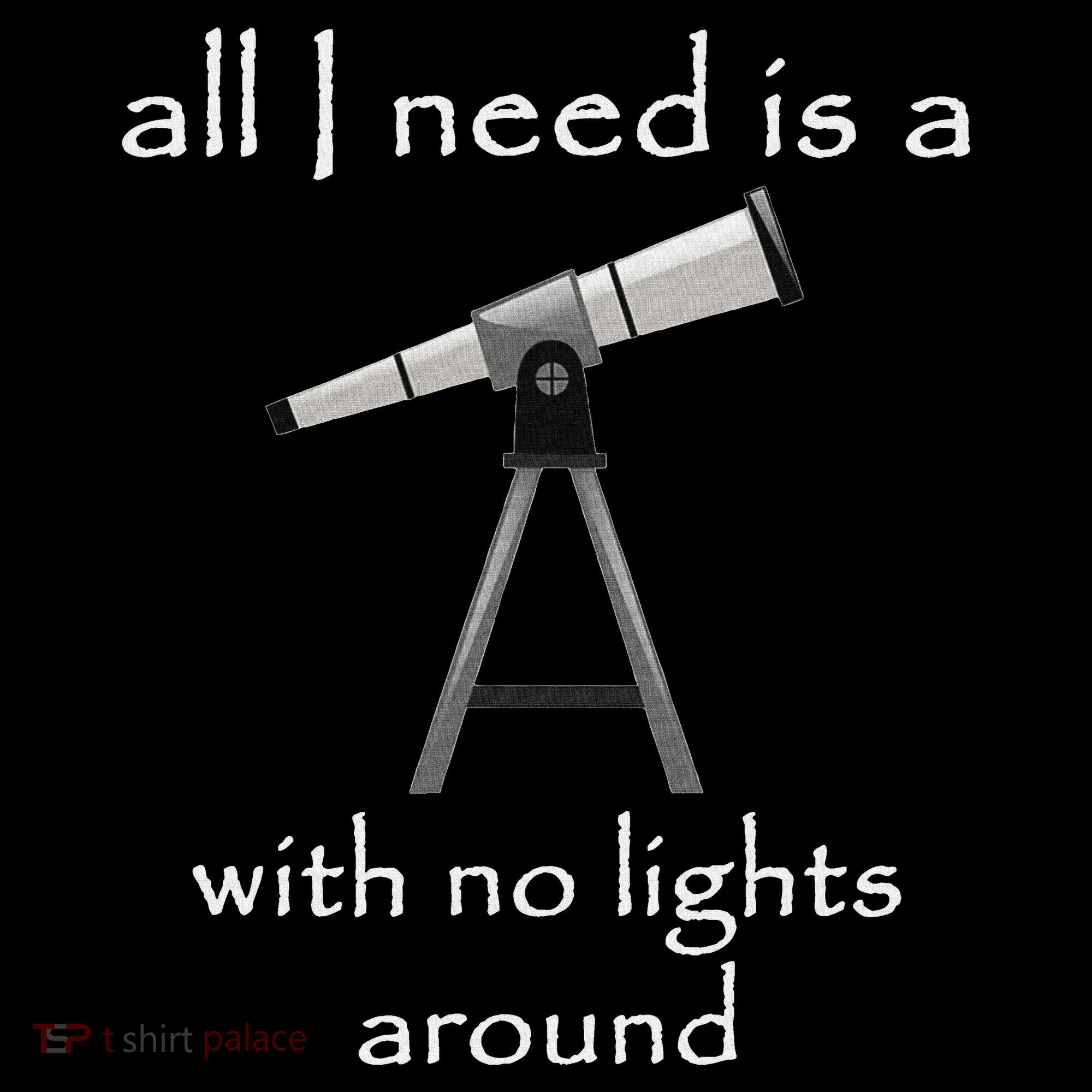 All I Need Is A Telescope With No Lights Around Women's Hoodie
