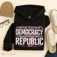 America Is Not A Democracy ItS A Constitutional Republic Hoodie thumb 4