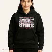 America Is Not A Democracy ItS A Constitutional Republic Hoodie thumb 5