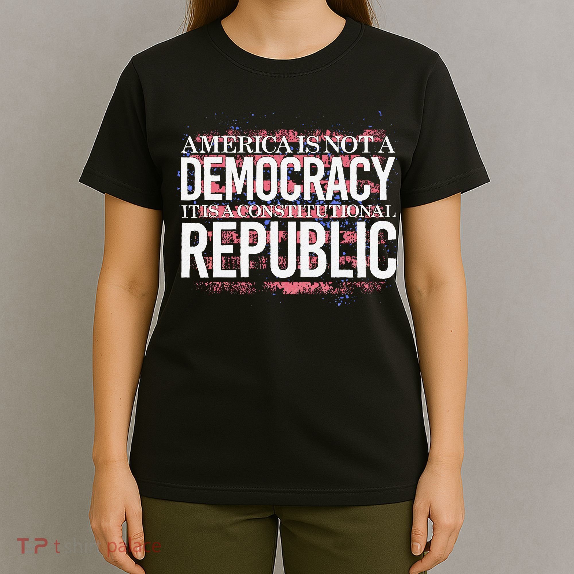 America Is Not A Democracy ItS A Constitutional Republic T-Shirt