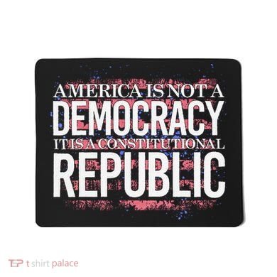 America Is Not A Democracy ItS A Constitutional Republic Mousepad