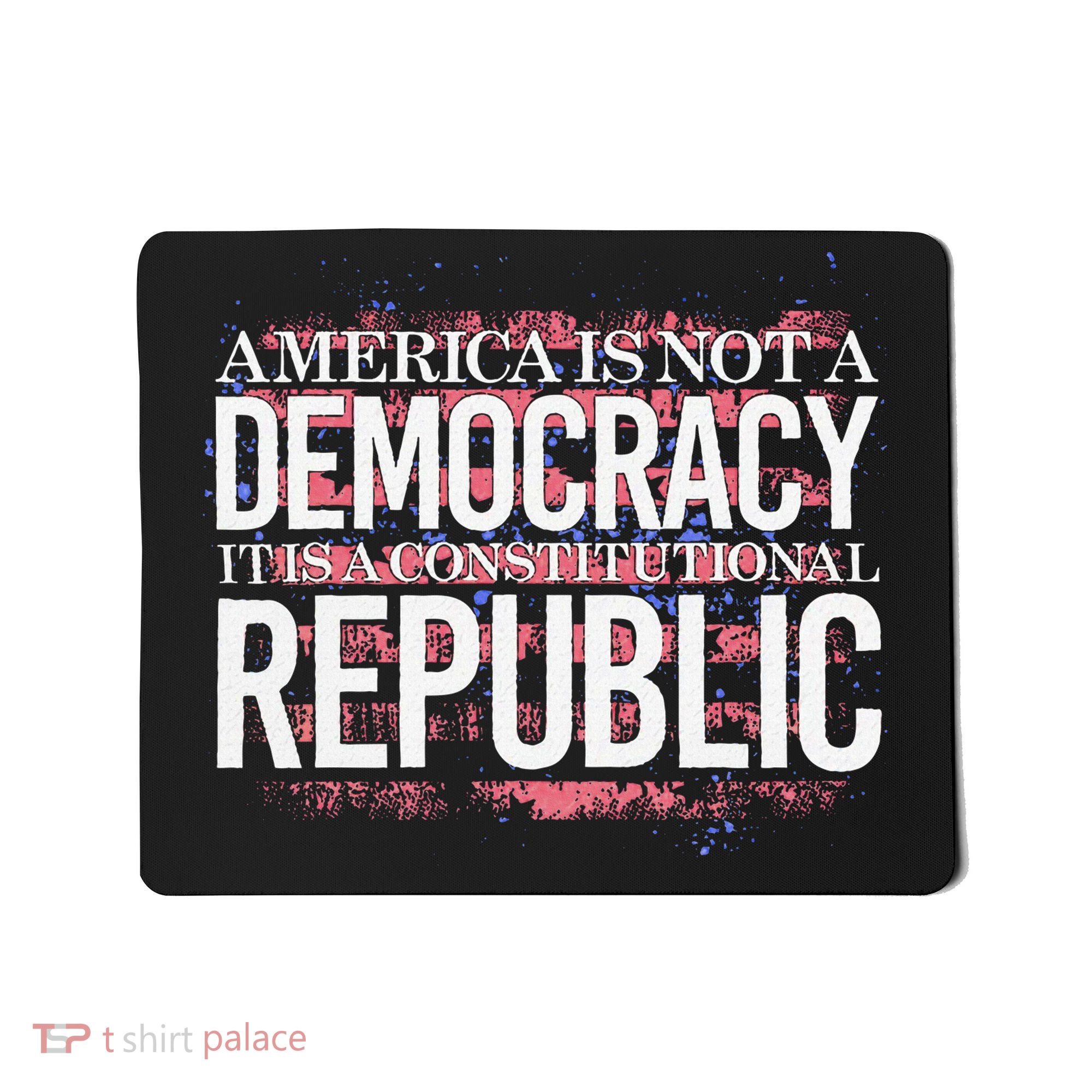 America Is Not A Democracy ItS A Constitutional Republic Mousepad
