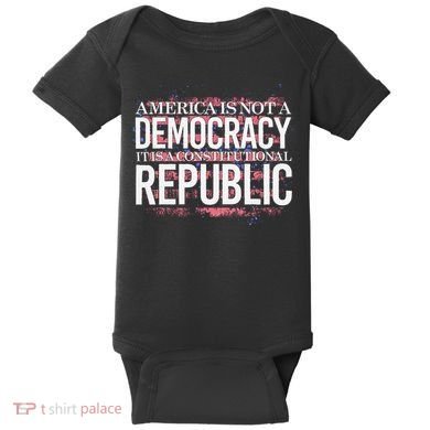 America Is Not A Democracy ItS A Constitutional Republic Baby Bodysuit