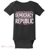 America Is Not A Democracy ItS A Constitutional Republic Baby Bodysuit thumb 0