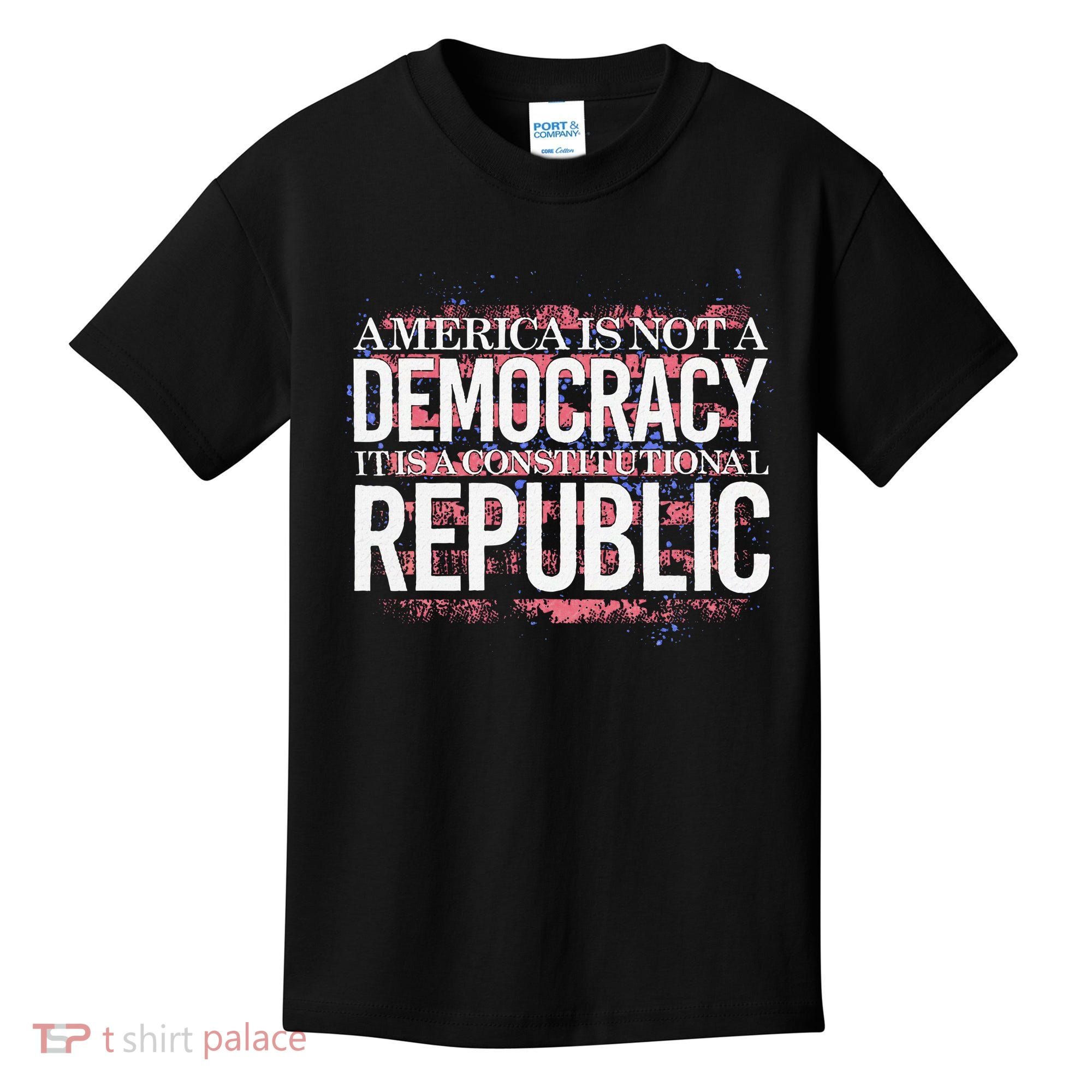 America Is Not A Democracy ItS A Constitutional Republic Kids T-Shirt