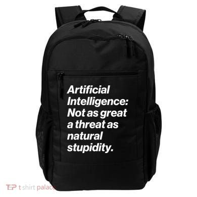 Artificial Intelligence Not As Great A Threat As Natural Stupidity Backpack
