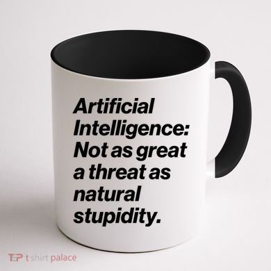 Artificial Intelligence Not As Great A Threat As Natural Stupidity Coffee Mug back