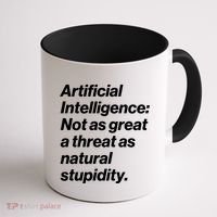 Artificial Intelligence Not As Great A Threat As Natural Stupidity Coffee Mug thumb 1