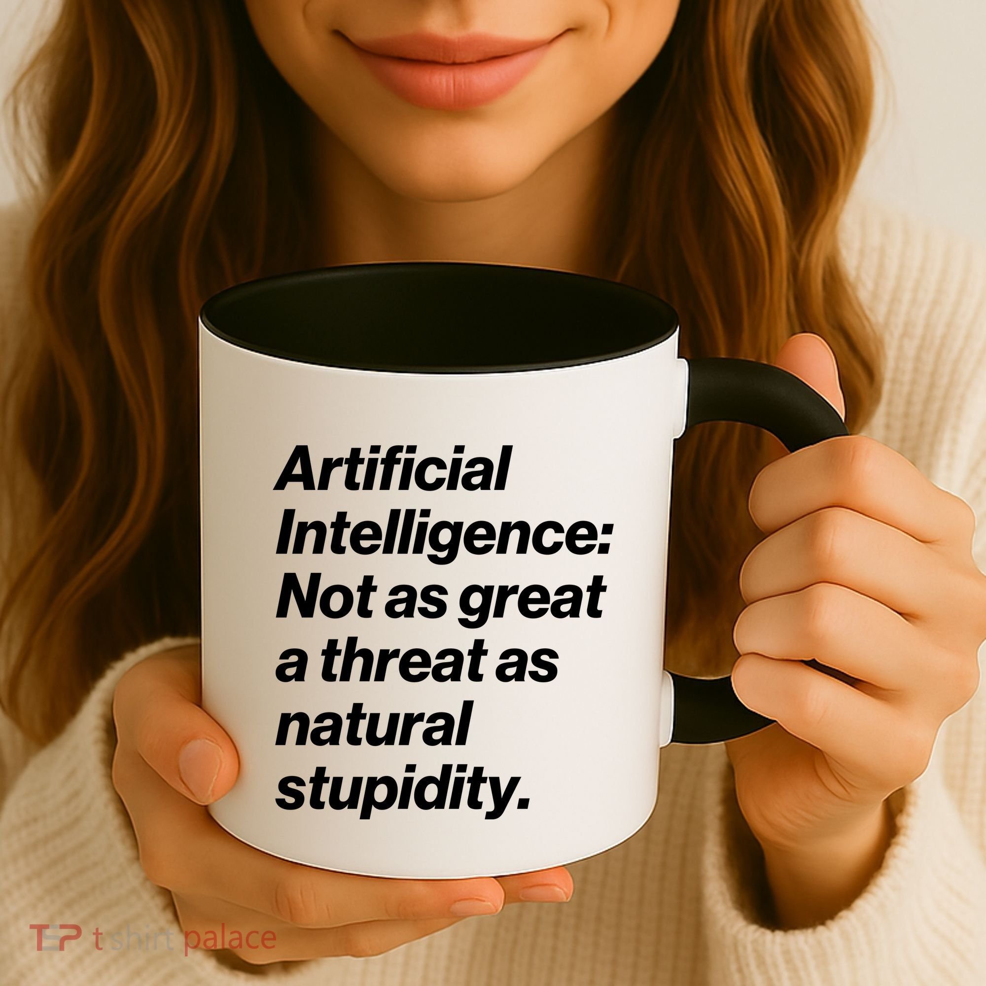 Artificial Intelligence Not As Great A Threat As Natural Stupidity Coffee Mug