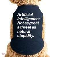 Artificial Intelligence Not As Great A Threat As Natural Stupidity Doggie Tank thumb 0