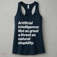 Artificial Intelligence Not As Great A Threat As Natural Stupidity Women's Tank Top thumb 3