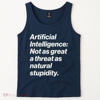 Artificial Intelligence Not As Great A Threat As Natural Stupidity Tank Top thumb 2