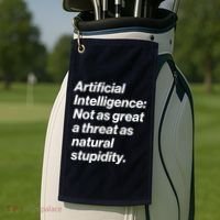 Artificial Intelligence Not As Great A Threat As Natural Stupidity Golf Towel thumb 2