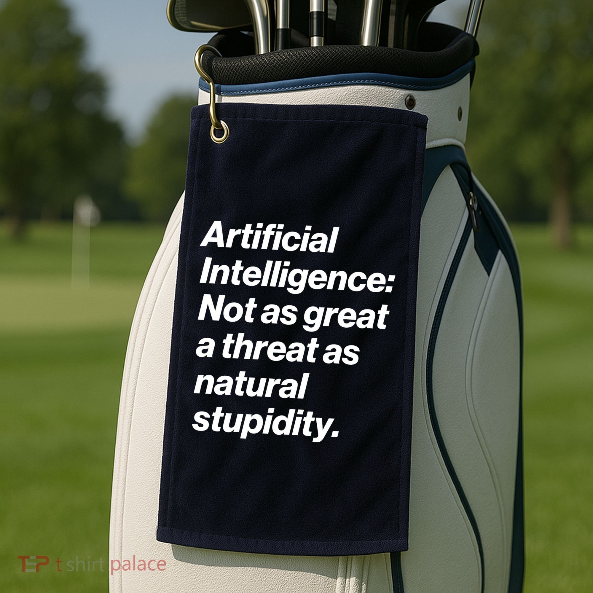 Artificial Intelligence Not As Great A Threat As Natural Stupidity Golf Towel
