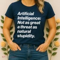 Artificial Intelligence Not As Great A Threat As Natural Stupidity Women's T-Shirt thumb 2