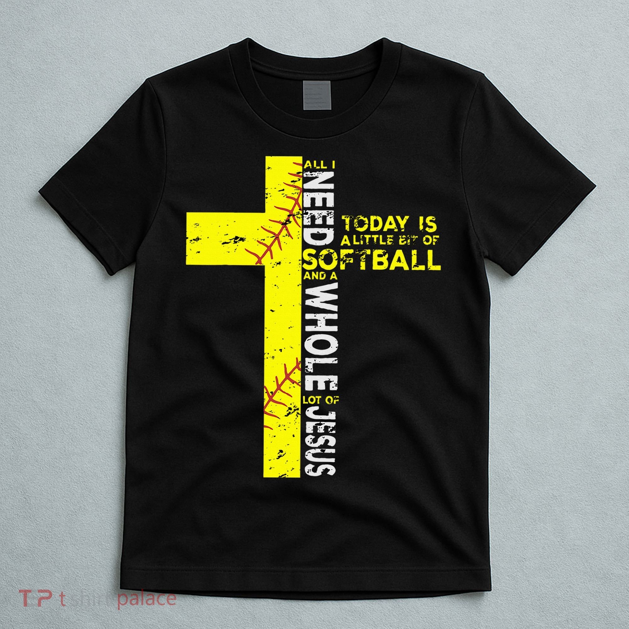 All I Need Is Softball & Jesus Christian Faith Cross T-Shirt