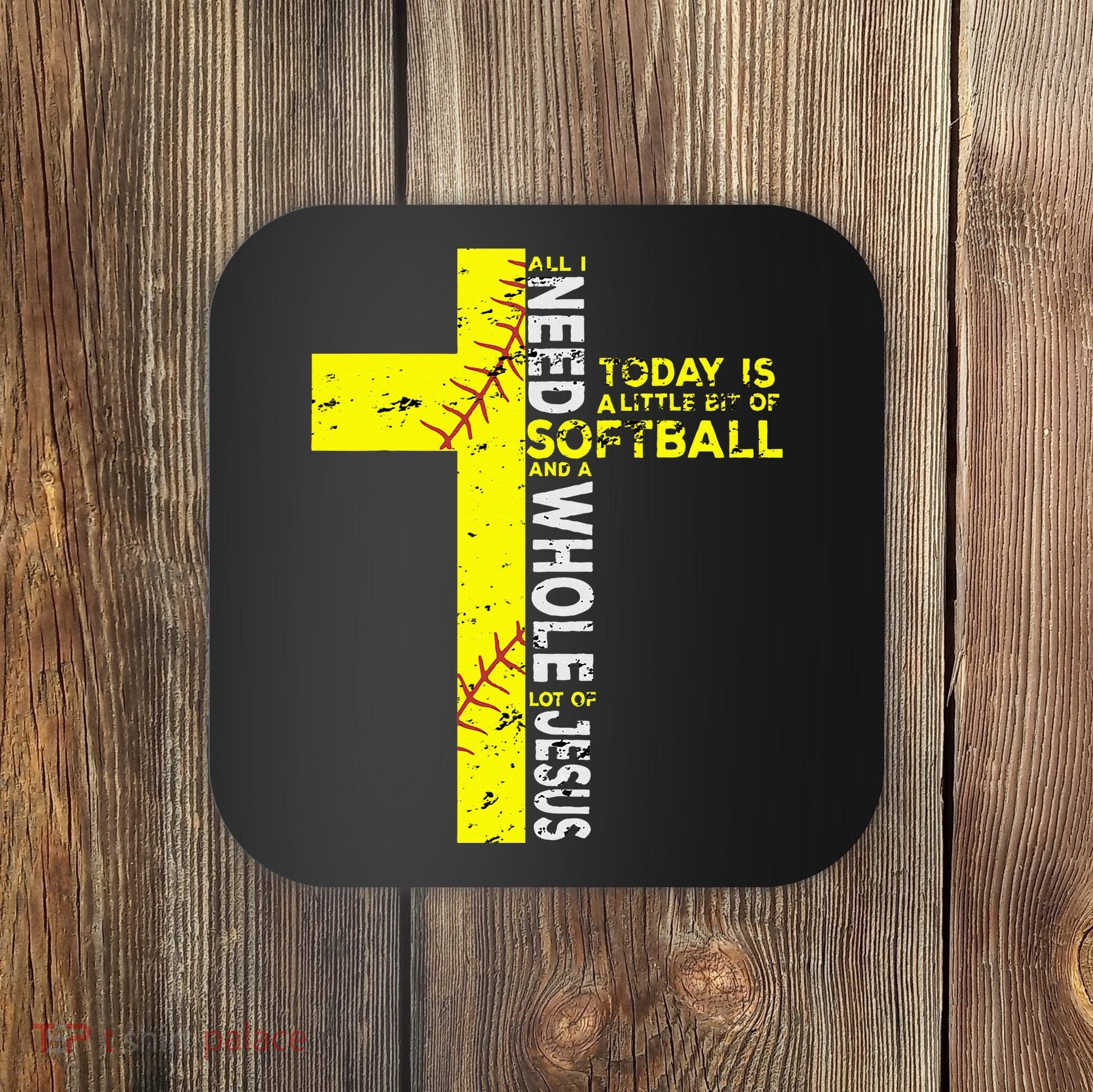All I Need Is Softball & Jesus Christian Faith Cross Coaster