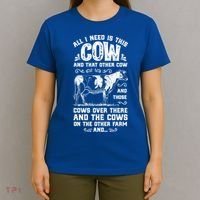 All I Need Is This Cow Funny Farmer Women Men Dairy Farm Gift T-Shirt thumb 4