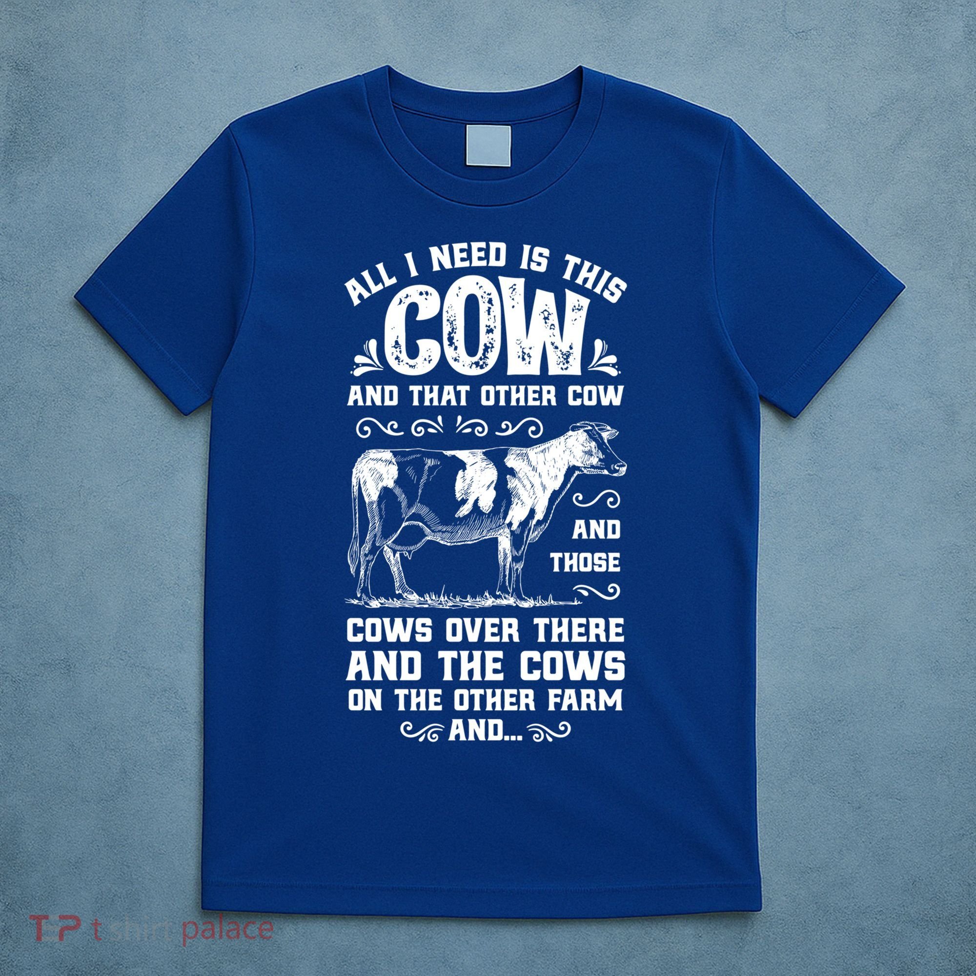 All I Need Is This Cow Funny Farmer Women Men Dairy Farm Gift T-Shirt