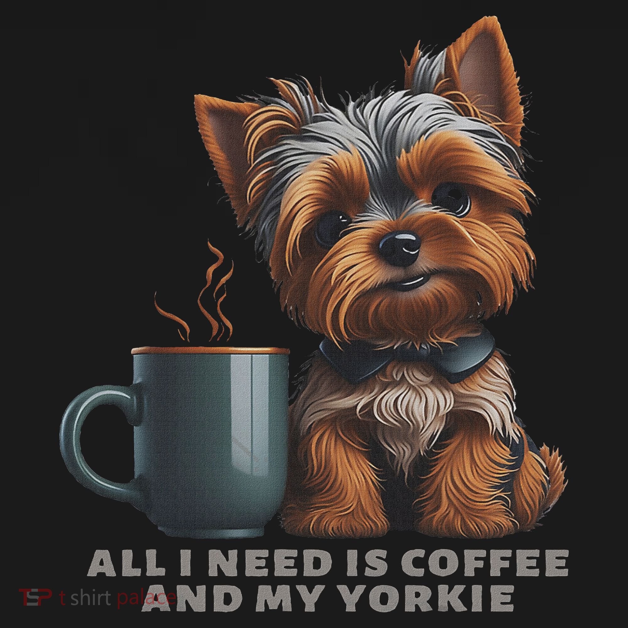 All I Need Is Coffee And My Yorkie Funny Yorkie Dog Mom Bucket Hat